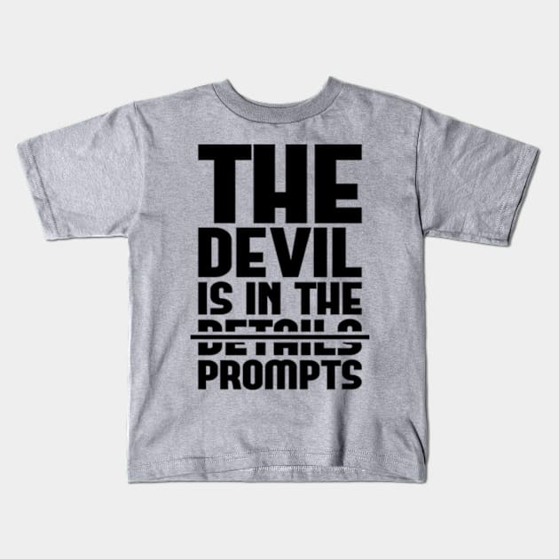 The Devil Is In The Prompts Kids T-Shirt by Worldengine